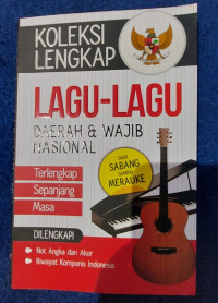 Koleksi Lengkap Lagu-Lagu Daerah & Wajib Nasional